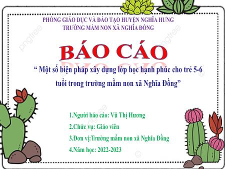 Sáng kiến kinh nghiệm Một số biện pháp xây dựng lớp học hạnh phúc cho trẻ 5-6 tuổi trong trường mầm non xã Nghĩa Đồng