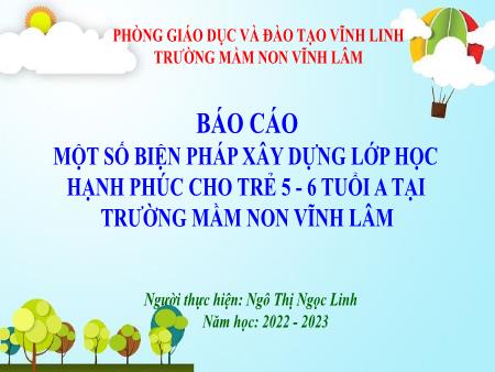 Sáng kiến kinh nghiệm Một số biện pháp xây dựng lớp học hạnh phúc cho trẻ 5-6 tuổi A tại trường mầm non Vĩnh Lâm